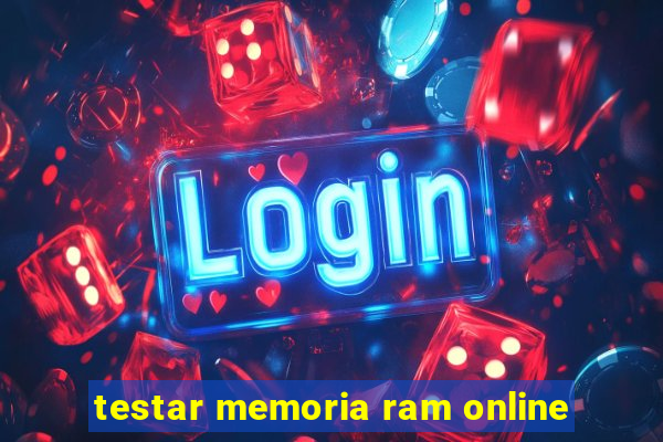 testar memoria ram online